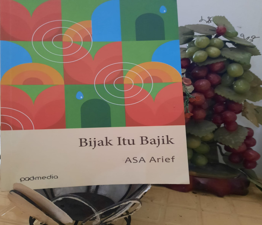 Resensi Buku Bijak itu Bajik “Perjalanan Mencari Arti Hidup”
